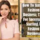 Starting A Fashion Business