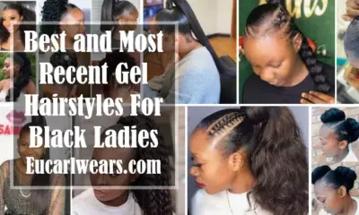 Best and Most Recent Gel Hairstyles For Black Ladies