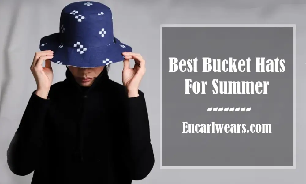 Best Bucket Hats For Summer