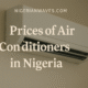 Prices of Air Conditioners in Nigeria